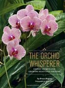 the orchid whisperer: expert secrets for growing beautiful orchids (en Inglés)