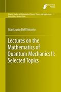 Lectures on the Mathematics of Quantum Mechanics II: Selected Topics (Atlantis Studies in Mathematical Physics: Theory and Applications)
