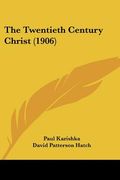 the twentieth century christ (1906) (en Inglés)