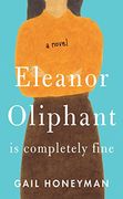 Eleanor Oliphant is Completely Fine (Thorndike Press Large Print Basic) (en Inglés)