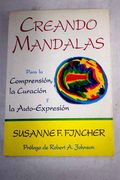 Creando mandalas: para la comprensión, la curación y la auto-expresión