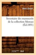 Inventaire Des Manuscrits de la Collection Moreau (Éd.1891) (en Francés)