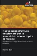 Nuove nanostrutture vescicolari per la somministrazione topica di farmaci (en Italiano)