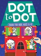 Dot to dot Book for Kids Ages 6-8: 101 Awesome Connect the Dots Books for Kids age 3, 4, 5, 6, 7, 8 | Easy fun Kids dot to dot Books Ages 4-6 3-8 3-5. & Girls Connect the Dots Activity Books) (en Inglés)