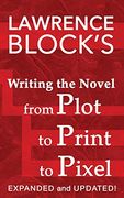 Writing the Novel From Plot to Print to Pixel: Expanded and Updated (Thorndike Nonfiction) 