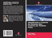 Identificação e Controlo de Sistemas Não-Lineares por Modelos Fuzzy (en Portugués)