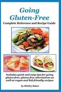 Going Gluten-Free: Complete Reference and Recipe Guide (en Inglés)