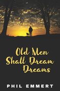 Old Men Shall Dream Dreams (en Inglés)