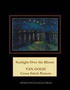 Starlight Over the Rhone: Van Gogh Cross Stitch Pattern (en Inglés)