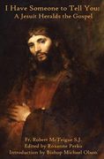 I Have Someone to Tell You: A Jesuit Heralds the Gospel (en Inglés)