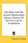 our bible and the ancient manuscripts: being a history of the text and its translations (en Inglés)