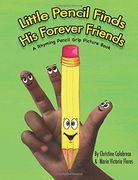 Little Pencil Finds His Forever Friends: A Rhyming Pencil Grip Picture Book: Volume 1 (Early Childhood Skills)