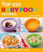 the top 100 baby food recipes: easy purees & first foods for 6-12 months