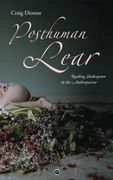Posthuman Lear: Reading Shakespeare in the Anthropocene