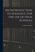 An Introduction to Zoology, for the Use of High Schools (en Inglés)