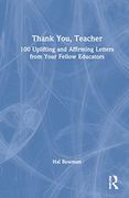 Thank You, Teacher: 100 Uplifting and Affirming Letters From Your Fellow Educators (en Inglés)