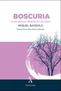 Boscuria: La Naturaleza Perdida de las Cosas