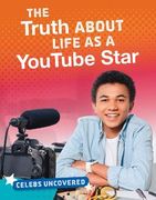 The Truth About Life as a Youtube Star (Celebs Uncovered) (en Inglés)