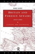 Britain and Foreign Affairs 1815-1885: Europe and Overseas (Lancaster Pamphlets) (en Inglés)