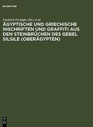 Ägyptische und Griechische Inschriften und Graffiti aus den Steinbrüchen des Gebel Silsile (in German)