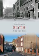 Blyth Through Time (en Inglés)