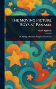 The Moving Picture Boys at Panama