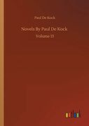 Novels by Paul de Kock: Volume 13