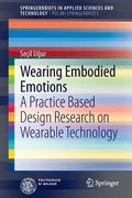wearing embodied emotions: a practice based design research on wearable technology (en Inglés)