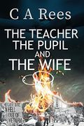 The Teacher, the Pupil and the Wife (en Inglés)