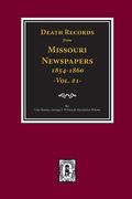 Death Records from Missouri Newspapers, 1854-1860. (Vol. #1) (en Inglés)