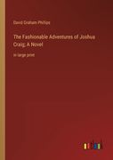 The Fashionable Adventures of Joshua Craig; A Novel: in large print (en Inglés)