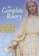 the complete rosary,a guide to praying the mysteries
