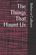 The Things That Haunt us (en Inglés)