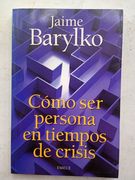 Como ser persona en tiempos de crisis (in Spanish)