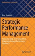 Strategic Performance Management: Achieving Long-Term Competitive Advantage Through Performance Excellence (en Inglés)