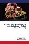 Intervention Strategies for Listeria in Ready To Eat Meat Products