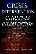 crisis intervention christ-is intervention: volume i (en Inglés)