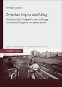 Zwischen Stigma und Alltag: Nachbarschaft, Zivilgesellschaft und Image von Grosiedlungen in den 1970er Jahren (en Alemán)