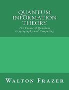 Quantum Information Theory: The Future of Quantum Cryptography and Computing