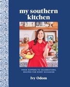 My Southern Kitchen: From Suppers to Celebrations, Recipes for Every Occasion (en Inglés)