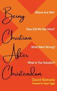Being Christian after Christendom (en Inglés)