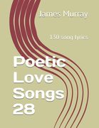 Poetic Love Songs 28: 130 song lyrics