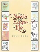 The Seeds and Eggs of Life