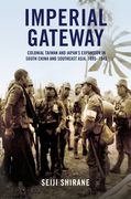 Imperial Gateway: Colonial Taiwan and Japan'S Expansion in South China and Southeast Asia, 1895–1945 (en Inglés)