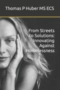 From Streets to Solutions: Innovating Against Homelessness (en Inglés)