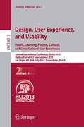 Design, User Experience, and Usability: Health, Learning, Playing, Cultural, and Cross-Cultural User Experience: Second International Conference, Duxu. Ii (Lecture Notes in Computer Science, 8013) (en Inglés)