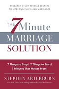 The 7 Minute Marriage Solution: 7 Things to Start! 7 Things to Stop! 7 Things That Matter Most! (en Inglés)