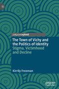 The Town of Vichy and the Politics of Identity: Stigma, Victimhood and Decline (en Inglés)