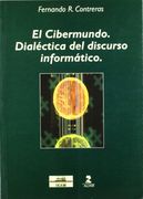 El Cibermundo. La Dialéctica del Discurso Informático