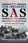 The 5th (Belgian) SAS in the Second World War. Captain Blunt's Bastards
